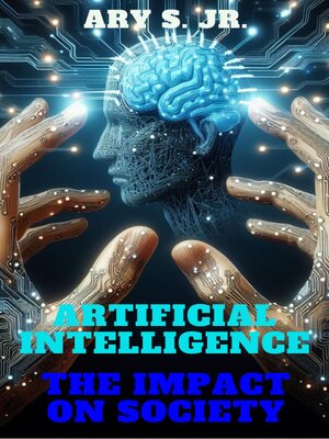 cover image of Artificial Intelligence the Impact on Society